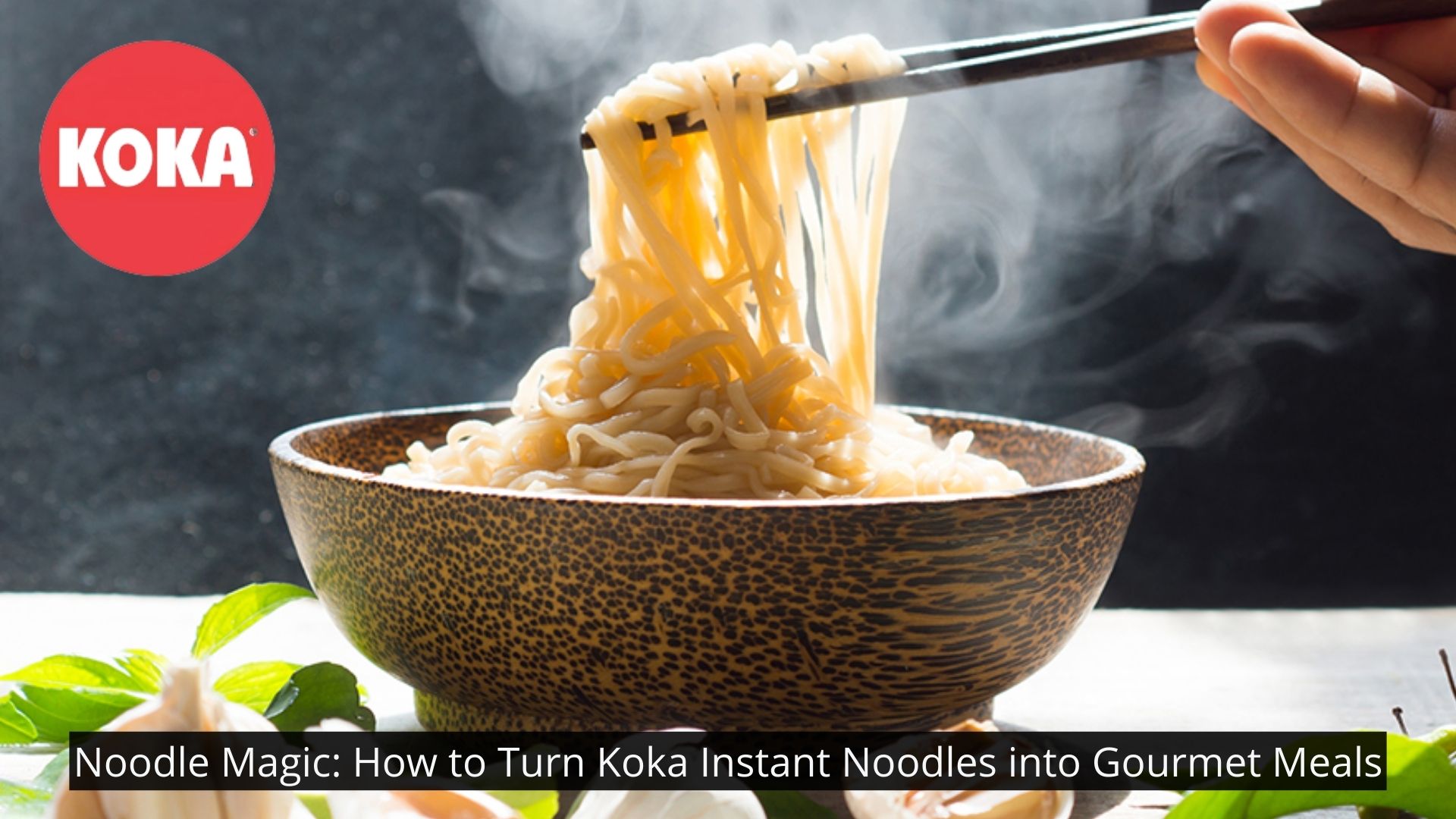 Noodle Magic How to Turn Koka Instant Noodles into Gourmet Meals